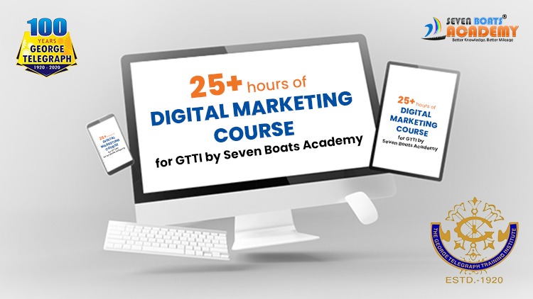 25 Hours Digital Marketing Course 12 - George Telegraph Seven Boats Digital Marketing Course Online