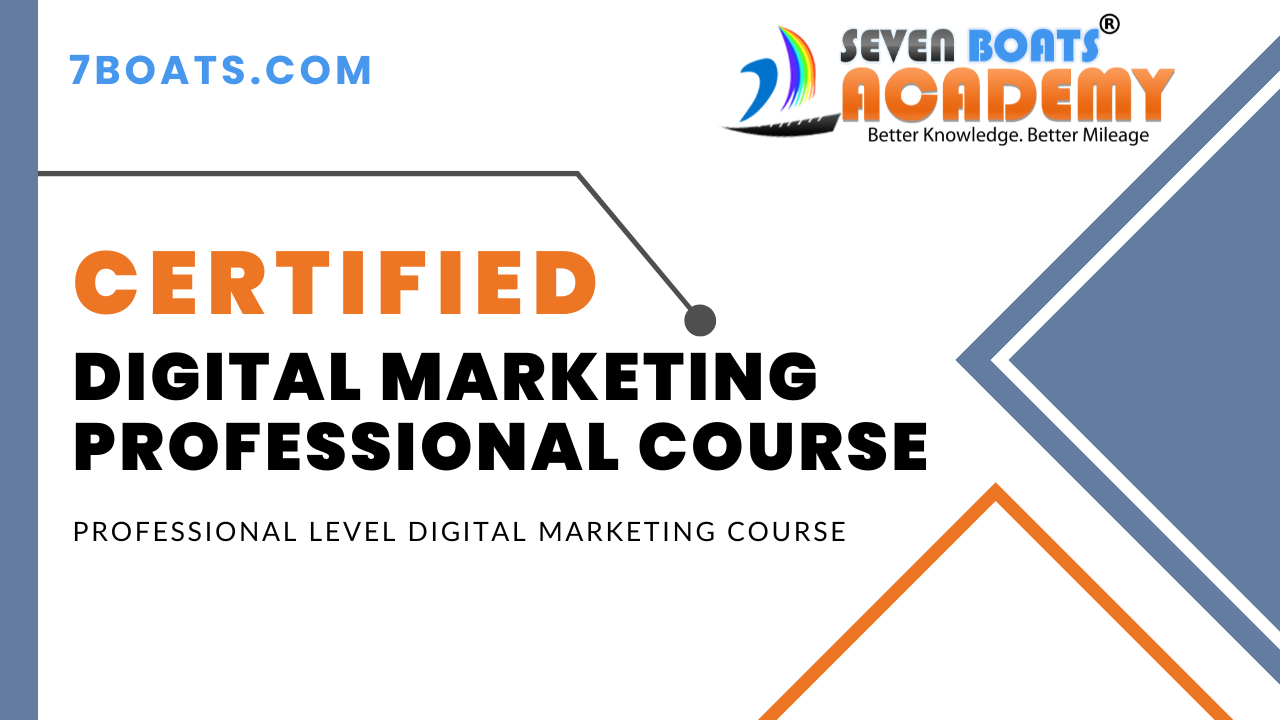 Certified Digital Marketing Professional Course 30 - Certified Digital Marketing Professional Course by Seven Boats