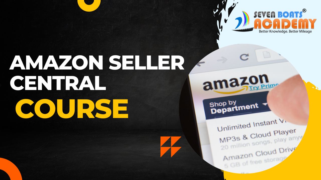 Amazon Seller Central Course 30 - Amazon Seller Central Course by Seven Boats Academy