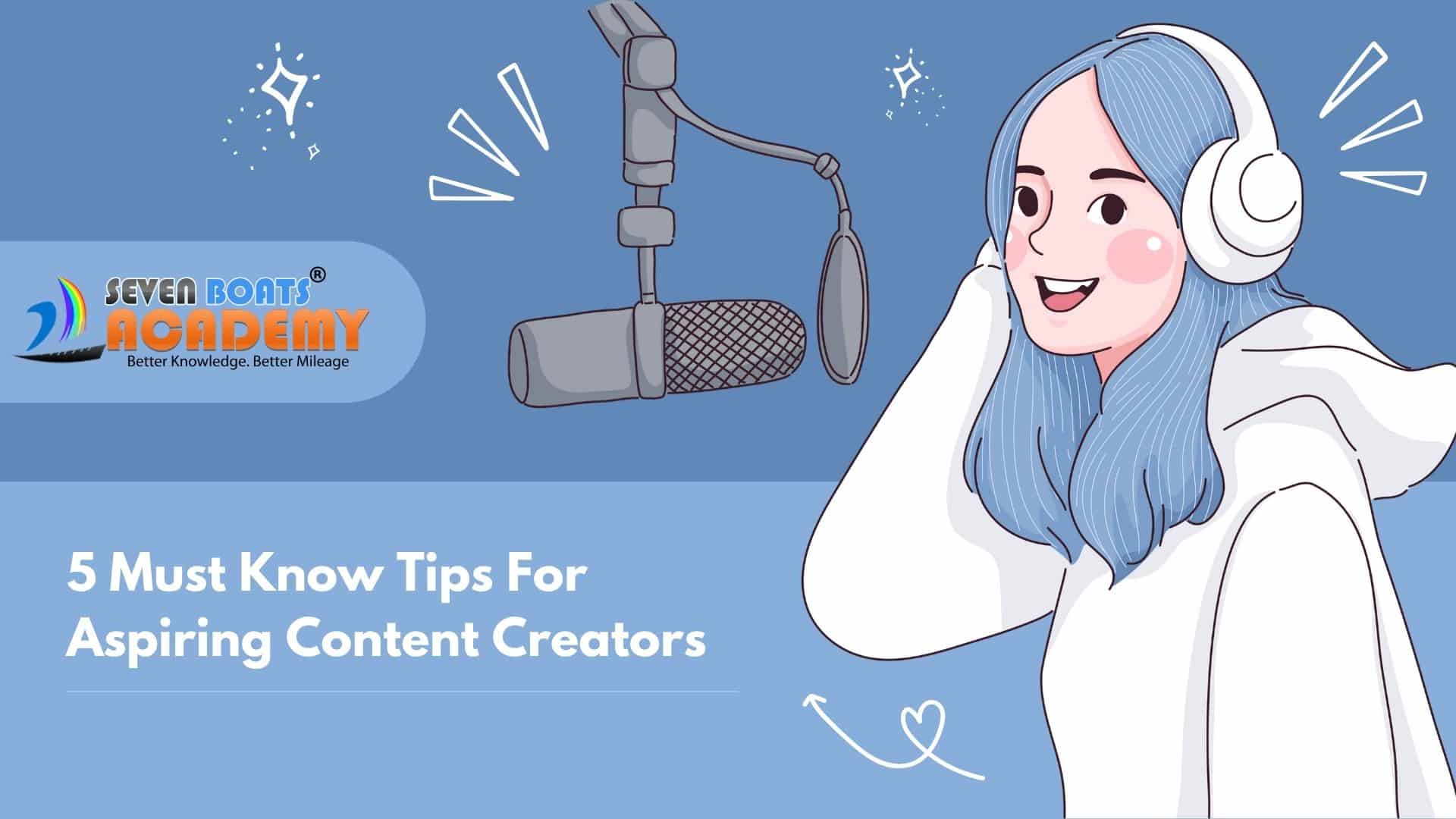 5 Must Know Tips For Aspiring Content Creators