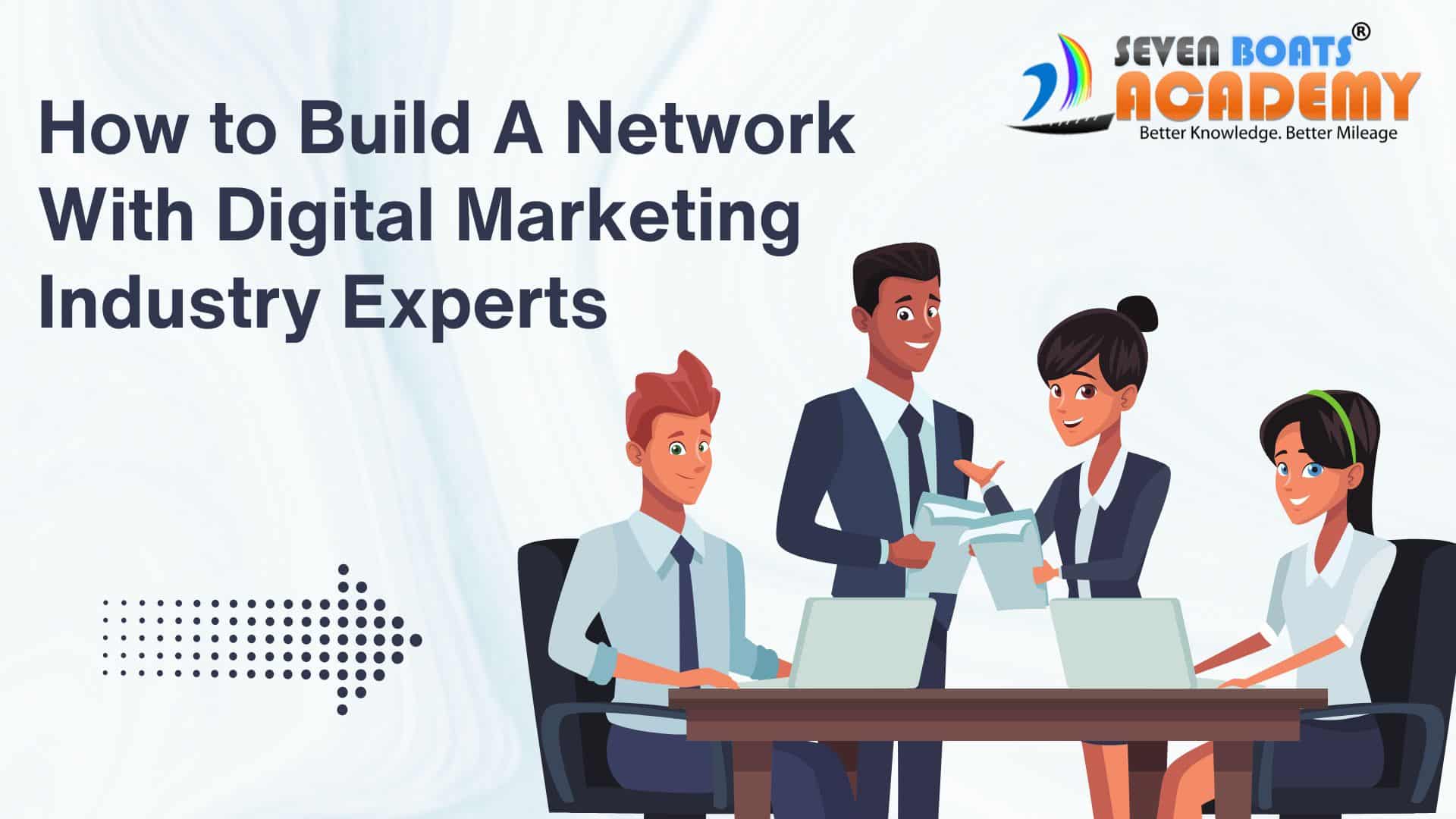 How to Build A Network With Digital Marketing Industry Experts