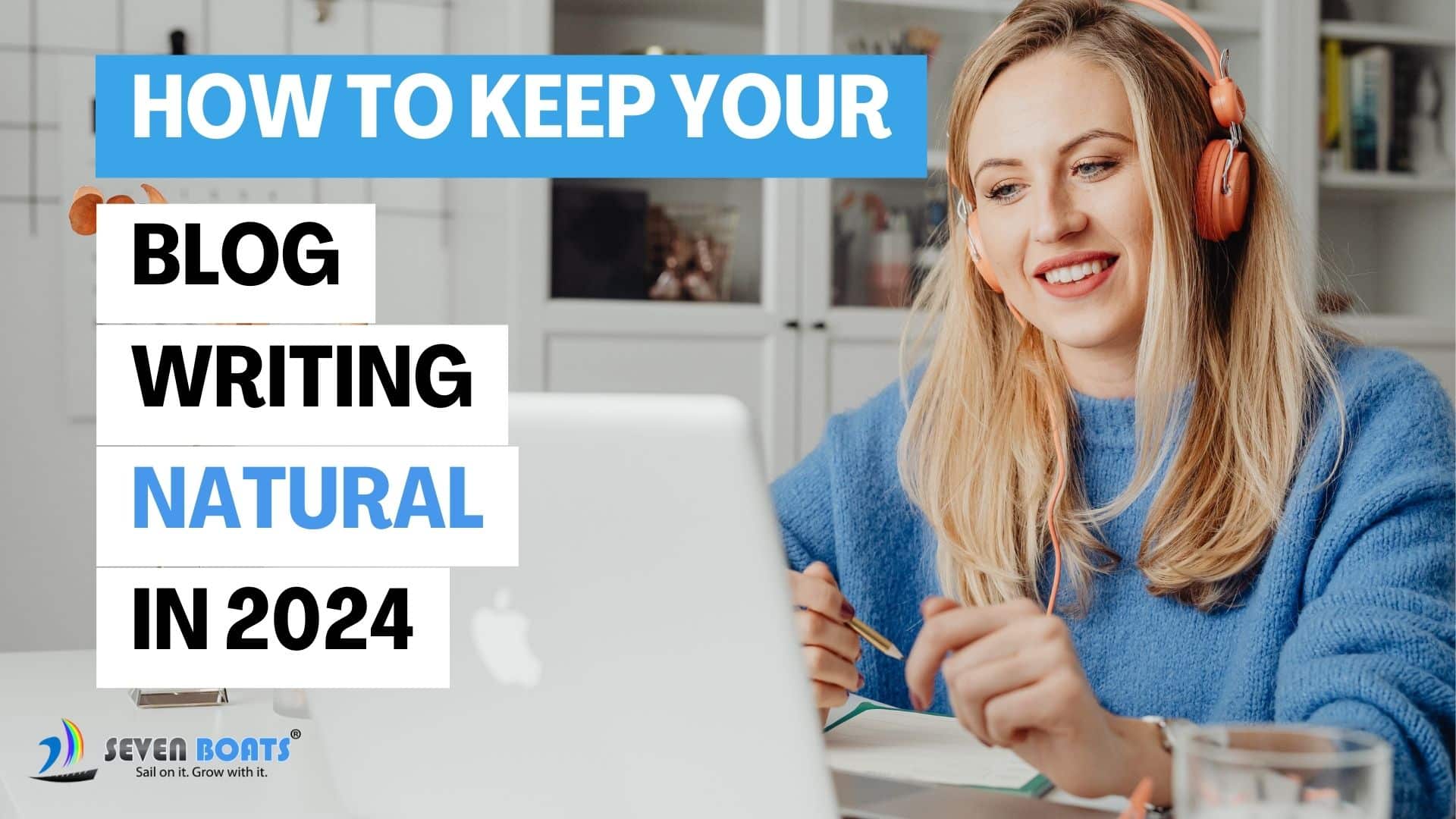 How to Keep Your Blog Writing Natural