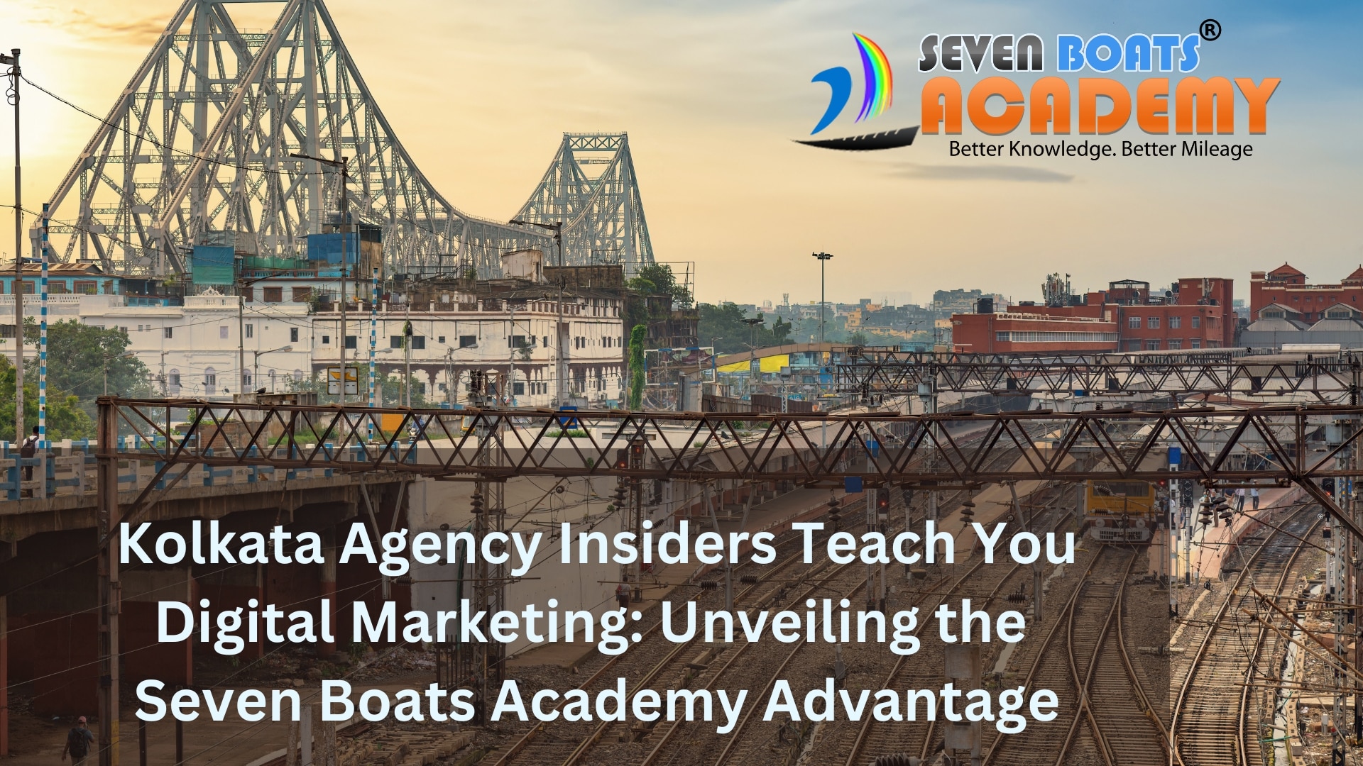 Kolkata Agency Insiders Teach You Digital Marketing Unveiling the Seven Boats Academy AdvantageAdd a subheading