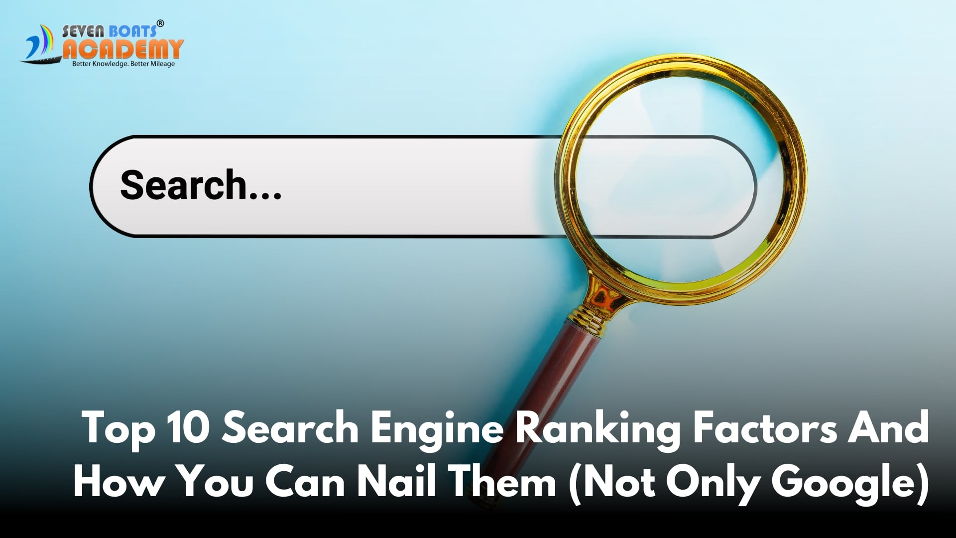 Top 10 Search Engine Ranking Factors And How You Can Nail Them (Not Only Google)