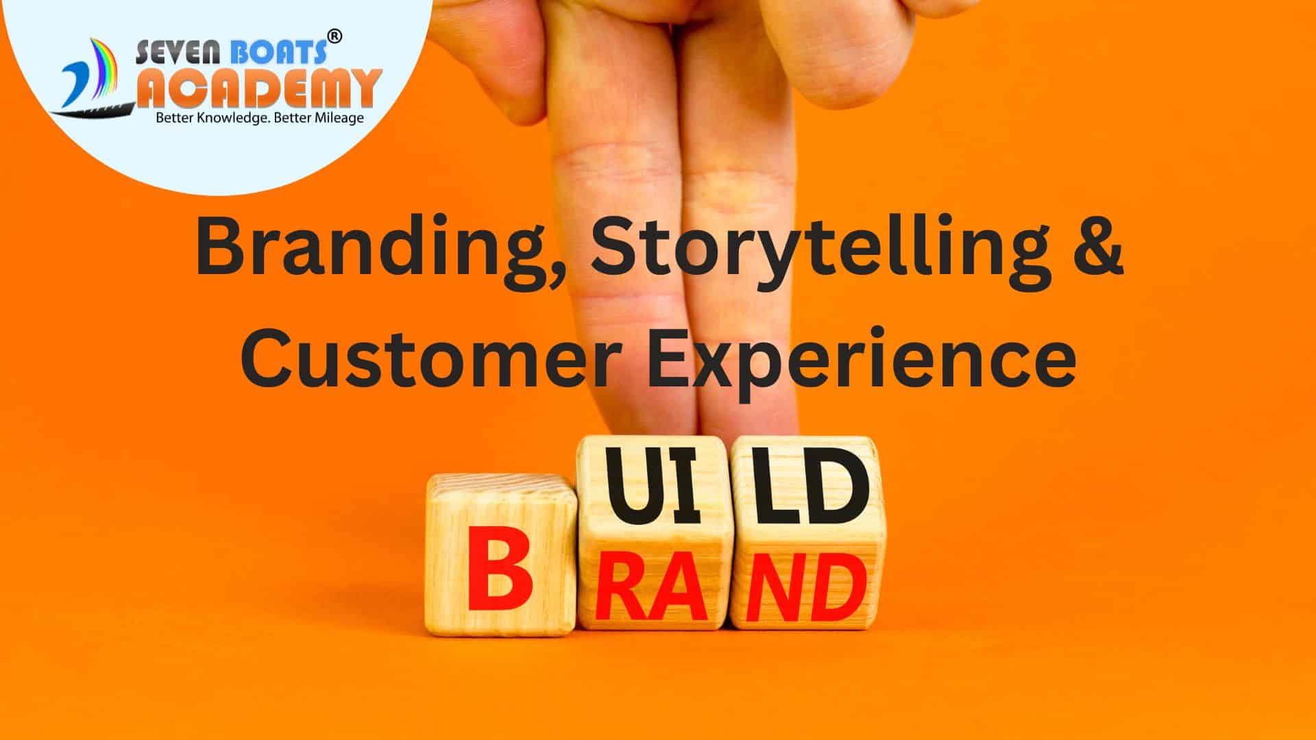 Branding, Storytelling & Customer Experience