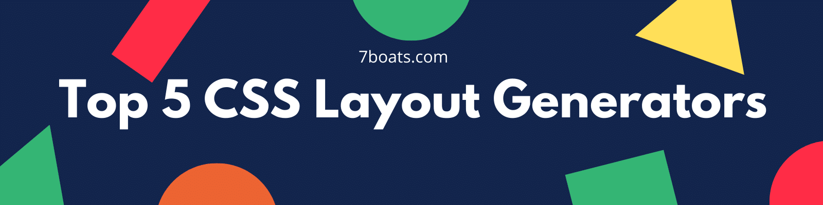 top 5 css layout generator tools 7boats