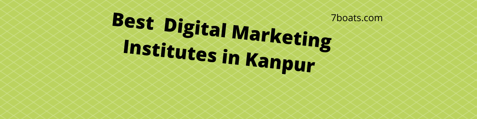 15 Best Digital Marketing Institutes In Kanpur | 2023 - 7boats