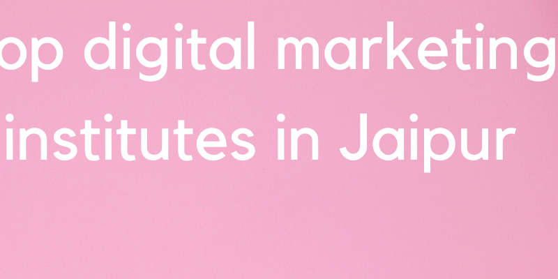 best digital marketing training institutes in Jaipur