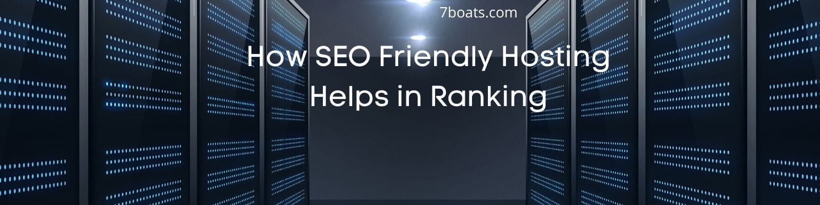 How SEO Friendly Hosting Helps in Ranking, how to select web hosting for better SEO