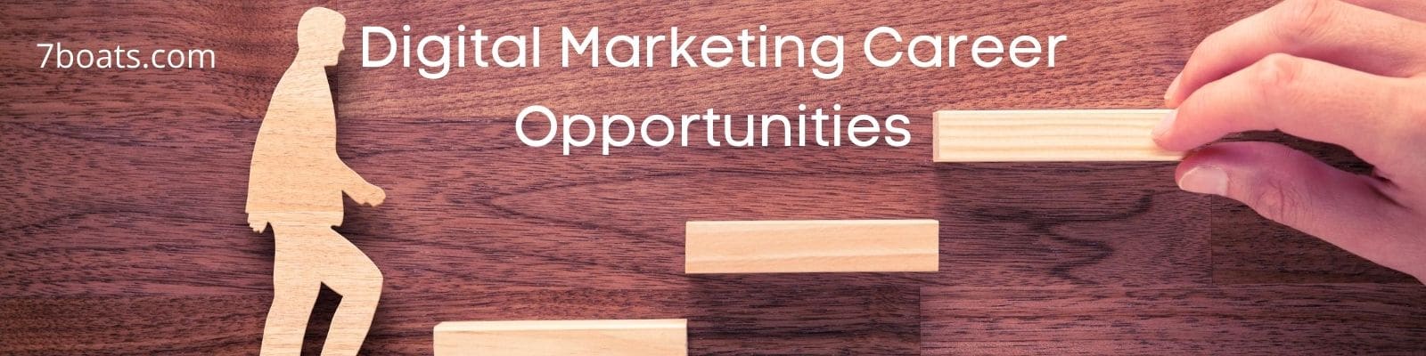Digital Marketing Career Opportunities - Seven Boats India
