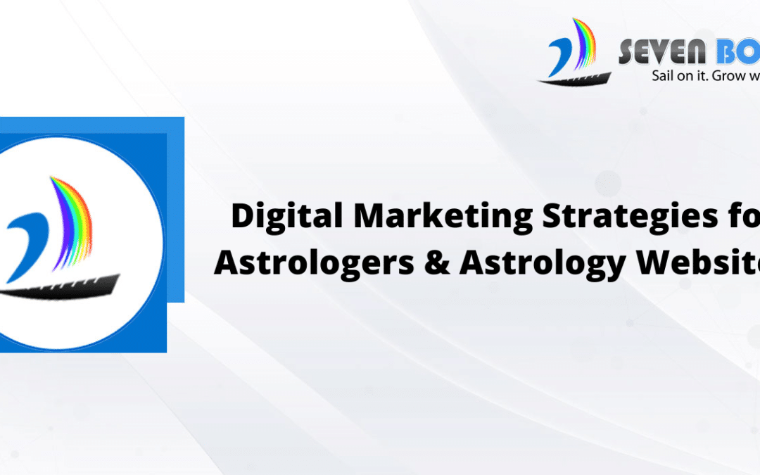 7 Digital Marketing Strategies for Astrologers & Astrology Websites