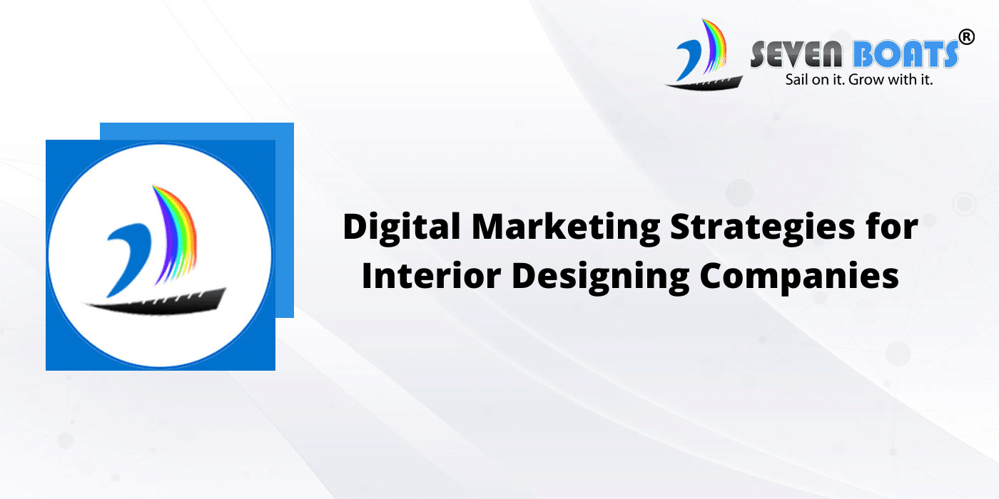 digital marketing strategies for interior designing companies