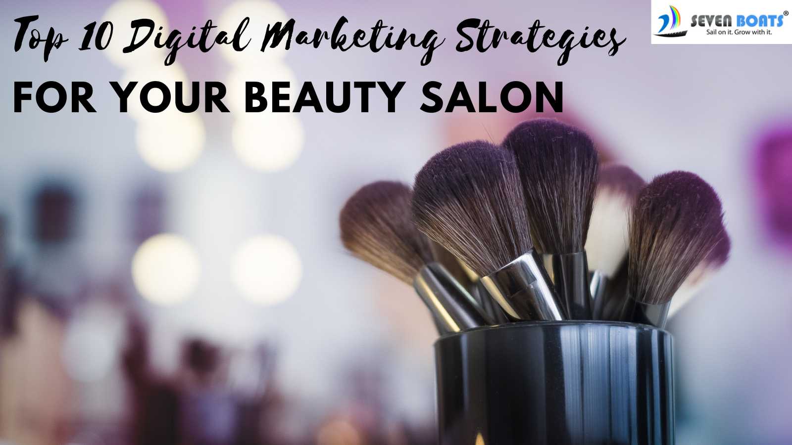 Top 10 Digital Marketing Strategies for Your Beauty Salon