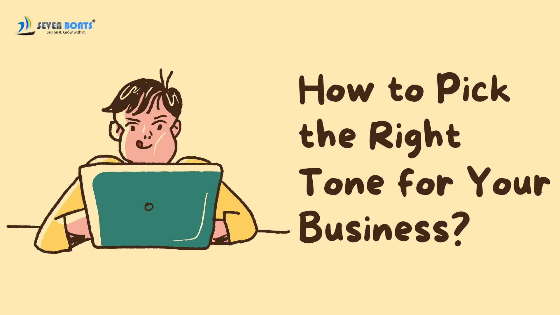 How to Pick the Right Tone for Your Business