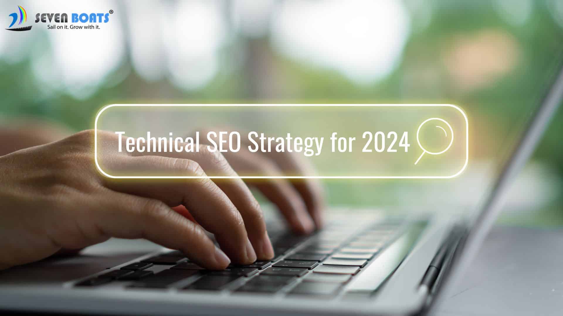 Technical SEO Strategy for 2024